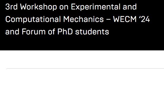 3rd Workshop on Experimental and Computational Mechanics – WECM ‘24 and Forum of PhD students